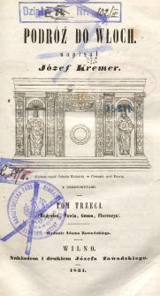 Podr&oacute;ż do Włoch. T. 3, (Medyolan, Pawia, Genua, Florencya)