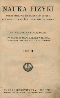 Nauka fizyki : podręcznik przeznaczony do użytku uczni&oacute;w klas wyższych szk&oacute;ł średnich. T. 1