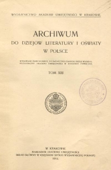 Archiwum do Dziej&oacute;w Literatury i Oświaty w Polsce, t. XIII