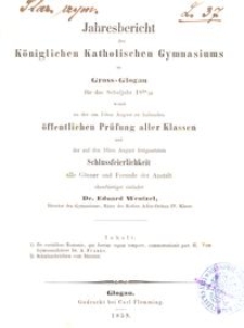 Jahresbericht des K&ouml;niglichen Katholischen Gymnasiums zu Gross-Glogau f&uuml;r das Schuljahr 1858/59