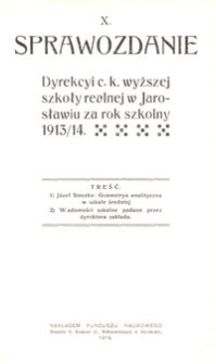 X. Sprawozdanie Dyrekcyi c. k. wyższej szkoły realnej w Jarosławiu za rok szkolny 1913/14