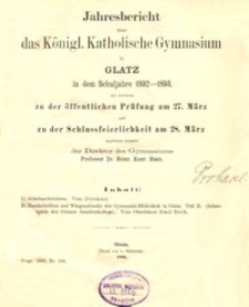 Jahresbericht &uuml;ber das K&ouml;nigl. Katholische Gymnasium in Glatz in dem Schuljahre 1892-1893
