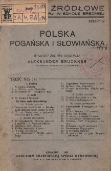 Polska pogańska i słowiańska / wyboru źr&oacute;deł dokonał Aleksander Br&uuml;ckner