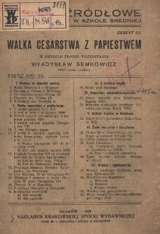 Walka cesarstwa z papiestwem / w świetle źr&oacute;deł przedstawił Władysław Semkowicz