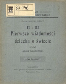 Pierwsze wiadomości dziecka o świecie : [czytanka]
