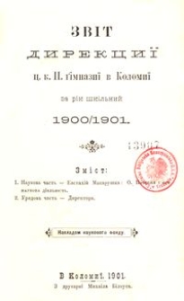 Zv&igrave;t direkci&iuml; c. k. II. g&igrave;mnazi&iuml; v Kolomi&iuml; za r&igrave;k &scaron;k&igrave;lʹnij 1900/1901