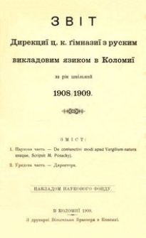 Zv&igrave;t direkci&iuml; c. k. g&igrave;mnazi&iuml; z ruskim vikladovim &acirc;zikom v Kolomi&iuml; za r&igrave;k &scaron;k&igrave;lʹnij 1908/1909