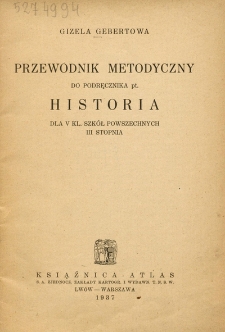 Przewodnik metodyczny do podręcznika pt. "Historia" dla V kl. szk&oacute;ł powszechnych III stopnia