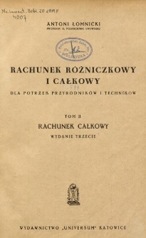 Rachunek r&oacute;żniczkowy i całkowy : dla potrzeb przyrodnik&oacute;w i technik&oacute;w. T. 2, Rachunek całkowy