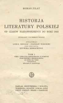 Historja literatury polskiej od czas&oacute;w najdawniejszych do roku 1815 : wykłady uniwersyteckie. T. 1, Historja literatury polskiej w wiekach średnich od przyjęcia chrześcijaństwa w Polsce do końca XV wieku (965-1500). Cz. 1, Literatura średniowieczna w Polsce od czas&oacute;w przyjęcia chrześcijaństwa do końca XIV wieku