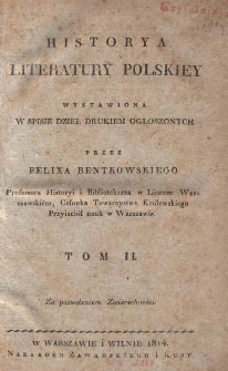 Historya literatury polskiey : wystawiona w spisie dzieł drukiem ogłoszonych. T. 2