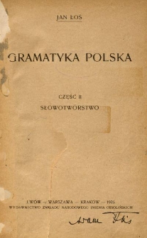 Gramatyka polska. Cz. 2, Słowotw&oacute;rstwo
