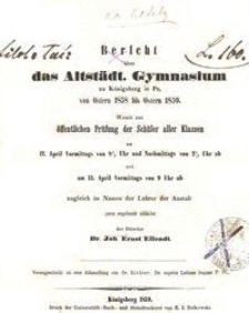 Bericht &uuml;ber das Altst&auml;dt. Gymnasium zu K&ouml;nigsberg in Pr. von Ostern 1858 bis Ostern 1859