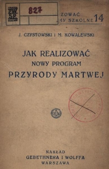 Jak realizować nowy program przyrody martwej