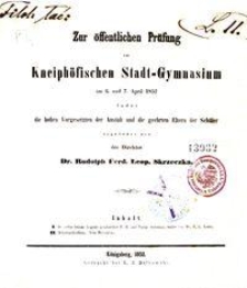 Zur &ouml;ffentlichen Pr&uuml;fung im Kneiph&ouml;fischen Stadt-Gymnasium am 6. und 7. April 1852