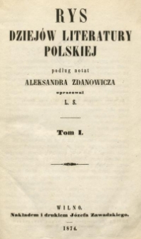 Rys dziej&oacute;w literatury polskiej. T. 1