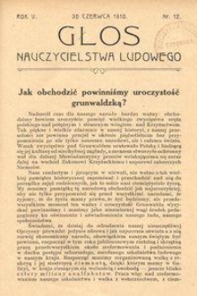 Głos Nauczycielstwa Ludowego. R. 5, 1910, Nr 12