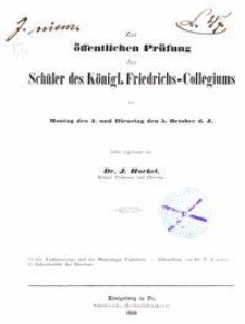 Zur &ouml;ffentlichen Pr&uuml;fung der Sch&uuml;ler des K&ouml;nigl. Friedrichs-Collegiums am Montag den 4. und Dienstag den 5. October d. J.