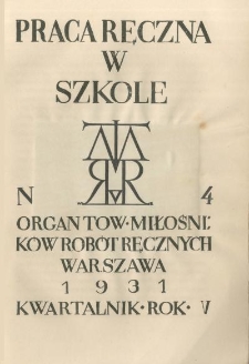 Praca ręczna w szkole. 1931, nr 4
