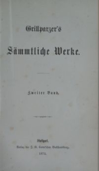 Grillparzer's s&auml;mtliche Werke. Bd. 2