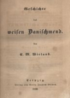 S&auml;mmtliche Werke. Bd. 9, Geschichte des weisen Danischmend
