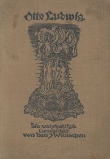 Die wahrhaftige Geschichte von den drei W&uuml;nschen