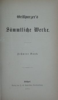 Grillparzer's s&auml;mtliche Werke. Bd. 10